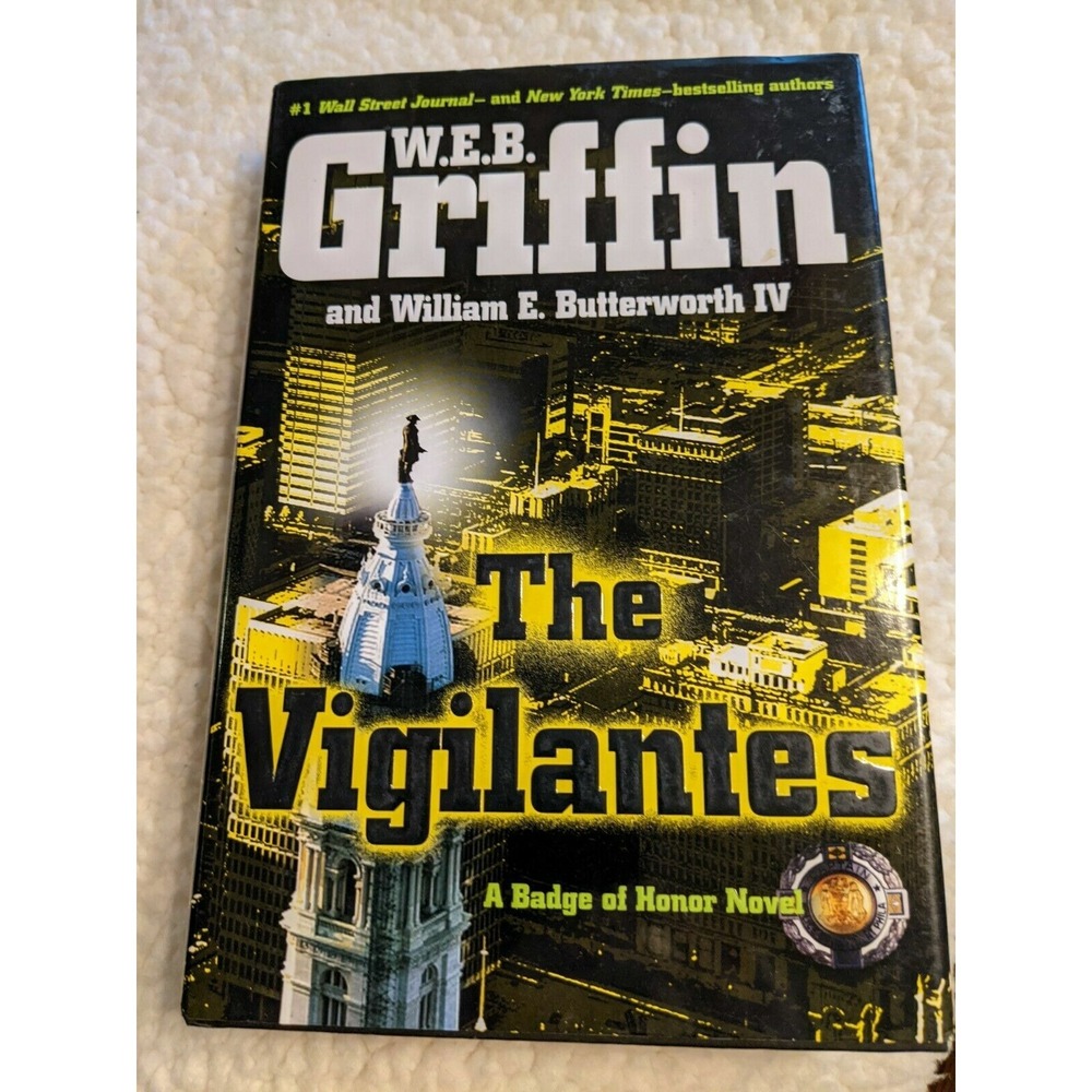 The Vigilantes : A Badge of Honor  Novel by W.E.B. Griffin (2010, Hardcover )